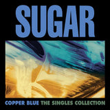 SUGAR – COPPER BLUE: THE SINGLES COLLECTION (4X12 INCH) (RSD BLACK FRIDAY 2025) - LP •