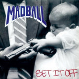 MADBALL – SET IT OFF (180 GRAM) - LP •
