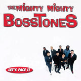 MIGHTY MIGHTY BOSSTONES – LET'S FACE IT - LP •
