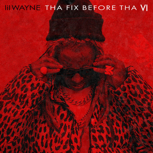 LIL WAYNE – THA FIX BEFORE THA VI  - LP •