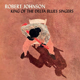 JOHNSON,ROBERT – KING OF THE DELTA BLUES SINGERS (ORANGE VINYL) - LP •