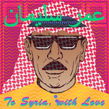 SOULEYMAN,OMAR – TO SYRIA WITH LOVE (ORANGE WITH WHITE SPLATTER)  - LP •