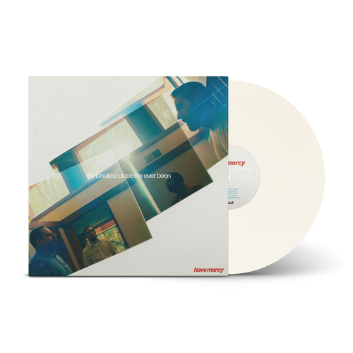 HAVE MERCY – LONELIEST PLACE I'VE EVER BEEN (INDIE EXCLUSIVE WHITE) - LP •