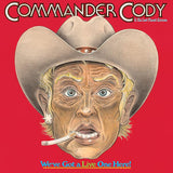 COMMANDER CODY AND HIS LOST PLANET AIRMEN – WE'VE GOT A LIVE ONE HERE (INDIE EXCLUSIVE) - LP •