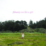 FEBUARY – RUN LIKE A GIRL (10 INCH STRAWBERRY NESQUIK COLORED VINYL) - LP •