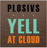 PLOSIVS – YELL AT CLOUD (OFF PUTTING SWIRL VINYL) - LP •