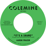 FRAZER,AARON – IT'S A SHAME B/W THE FOOL (NATURAL VINYL W/ GREEN SWIRL) - 7" •