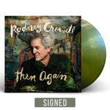 CROWELL,RODNEY – THEN AGAIN (INDIE EXCLUSIVE SIGNED SWAMP GREEN) - LP •