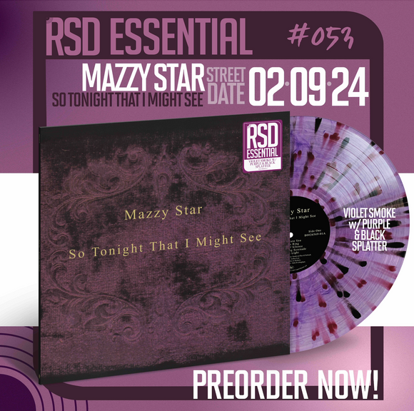 MAZZY STAR – SO TONIGHT THAT I MIGHT SEE (VIOLET SMOKE WITH PURPLE & BLACK SPLATTER) (RSD ESSENTIALS) LP <br>PREORDER out 2/9/2024 •