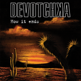 DEVOTCHKA – HOT IT ENDS (WHITE VINYL) - LP •