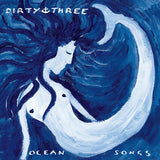 DIRTY THREE – OCEAN SONGS (GREEN VINYL)  - LP •