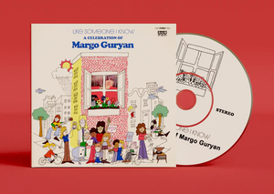 LIKE SOMEONE I KNOW / VARIOUS – CELEBRATION OF MARGO GURYAN - CD •