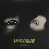 GLASS ANIMALS – I LOVE YOU SO F***ING MUCH (WHITE/BLACK INDIE EXCLUSIVE W/BOOKLET ) - LP •