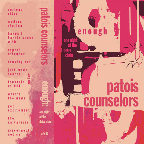 PATOIS COUNSELORS – ENOUGH: ONE NIGHT AT THE DAISY CHAIN - TAPE •