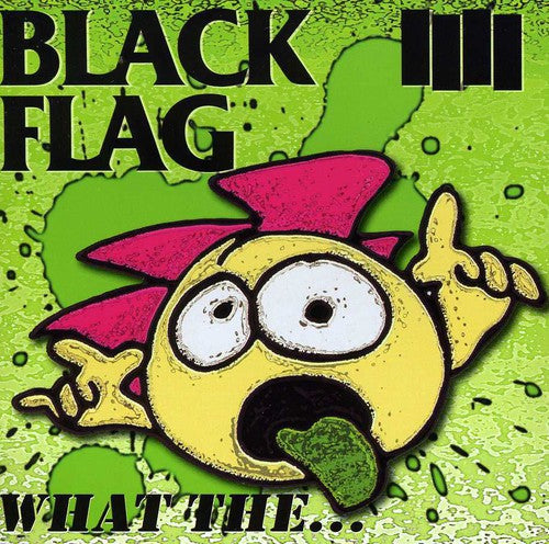 BLACK FLAG – WHAT THE? - CD •