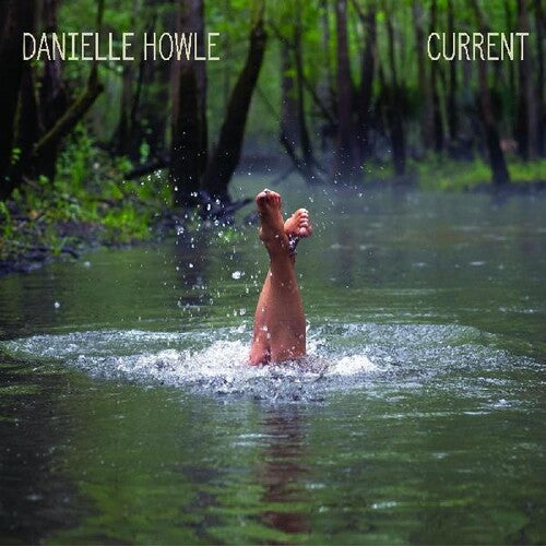 HOWLE,DANIELLE – CURRENT - CD •