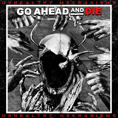 GO AHEAD & DIE – UNHEALTHY MECHANISMS - CD •