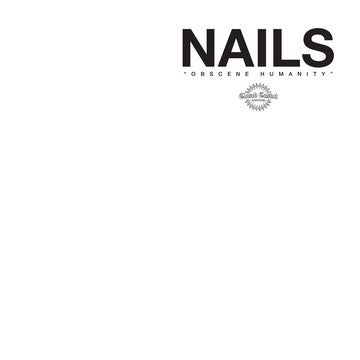 NAILS – OBSCENE HUMANITY (WHITE VINYL) - LP •