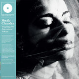 CHANDRA,SHEILA – WEAVING MY ANCESTOR'S VOICES (BLUE VINYL) - LP •