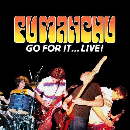 FU MANCHU – GO FOR IT ... LIVE - CD •