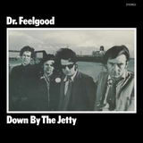 DR FEELGOOD – DOWN BY THE JETTY (ROCKTOBER 26) - LP •