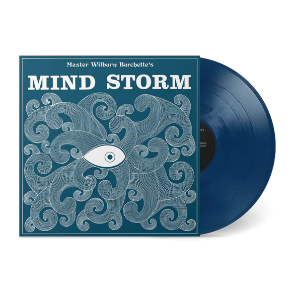 BURCHETTE,MASTER WILBURN – MIND STORM (OPAQUE BLUE) - LP •