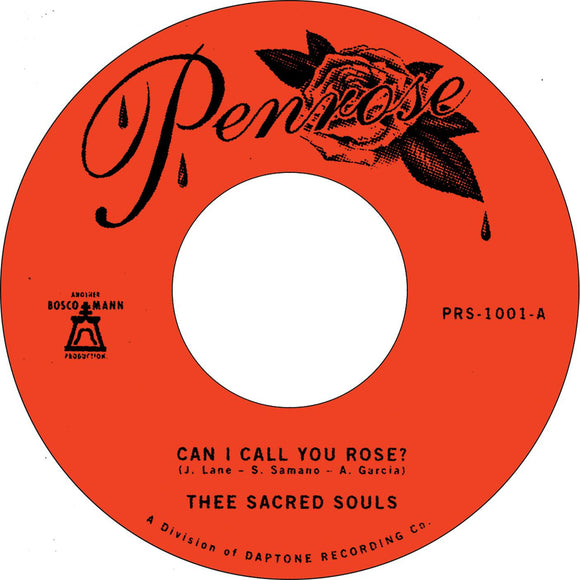 THEE SACRED SOULS – CAN I CALL YOU ROSE B/W WEAK FOR YOUR LOVE - 7
