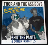 THOR & THE ASS BOYS – SHIT THE PANTS & OTHER FAVORITES - 7" •