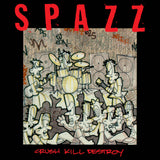 SPAZZ – CRUSH KILL DESTROY (GREEN VINYL) - LP •