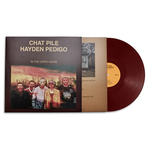 CHAT PILE & HAYDEN PEDIGO – IN THE EARTH AGAIN (INDIE EXCLUSIVE OXBLOOD VINYL) - LP •