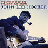 HOOKER,JOHN LEE – STANDARD SCHOOL BROADCAST RECORDINGS - LP •