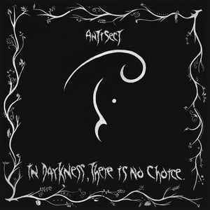 ANTISECT – IN DARKNESS THERE IS NO CHOICE (AAA) - LP •