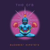 ORB – BUDDHIST HIPSTERS (INDIE EXCLUSIVE RUST VINYL) - LP •