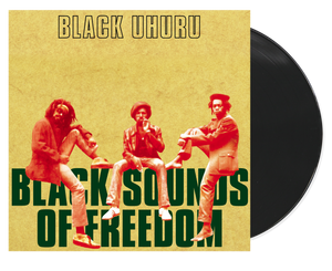 BLACK UHURU – BLACK SOUNDS OF FREEDOM - LP •