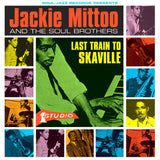 MITTOO,JACKIE & SOUL BROTHERS – LAST TRAIN TO SKAVILLE (TRANSPARENT GREEN VINYL) - LP •