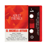 EL MICHELS AFFAIR – ADULT THEMES - TAPE •