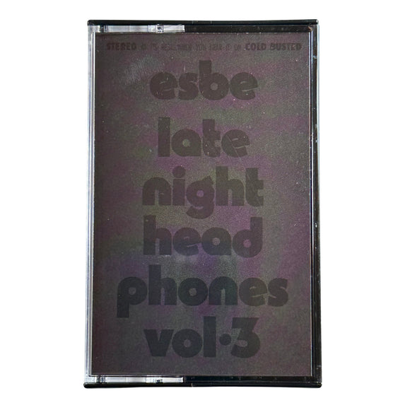 ESBE – LATE NIGHT HEADPHONES V.3 - TAPE •