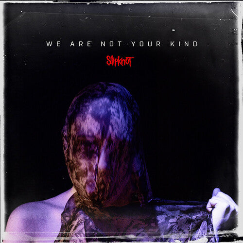 SLIPKNOT – WE ARE NOT YOUR KIND - CD •