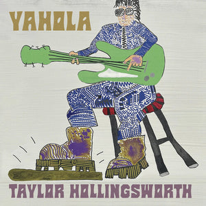 HOLLINGSWORTH,TAYLOR – YAHOLA - LP •