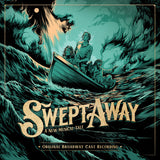 SWEPT AWAY – ORIGINAL BROADWAY CAST RECORDING (ROUGH SEAS BLUE VINYL) - LP •