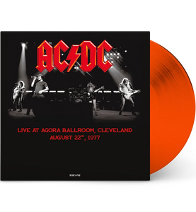 AC/DC – LIVE AT AGORA BALLROOM, CLEVELAND AUGUST 22, 1977 (ORANGE VINYL) - LP •