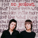 TEGAN & SARA – SO JEALOUS DELUXE 20TH ANNIVERSARY (MILKY CLEAR VINYL ) (RSD BLACK FRIDAY 2024) - LP •