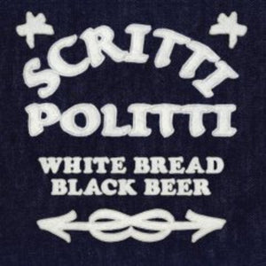 SCRITTI POLITTI – WHITE BREAD BLACK BEER - LP •