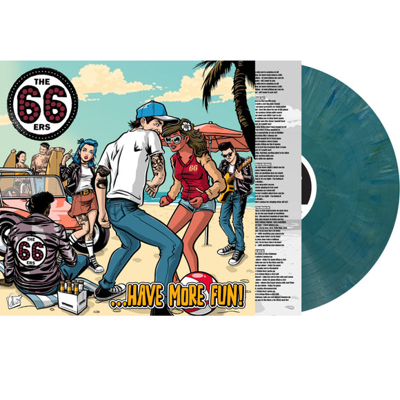 66ERS – HAVE MORE FUN (ECO BLUE VINYL) - LP •