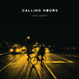 CALLING HOURS – SAY LESS (GREY MARBLE) - LP •