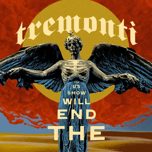 TREMONTI – END WILL SHOW US HOW (INDIE EXCLUSIVE) - CD •