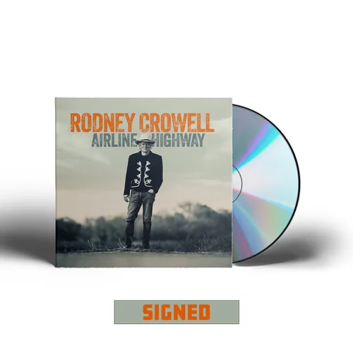 CROWELL,RODNEY – AIRLINE HIGHWAY (INDIE EXCLUSIVE SIGNED) - CD •
