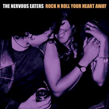 NERVOUS EATERS – ROCK N ROLL YOUR HEART AWAY - LP •