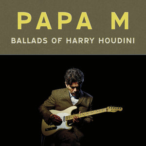 PAPA M – BALLADS OF HARRY HOUDINI (PEACH VINYL) - LP •