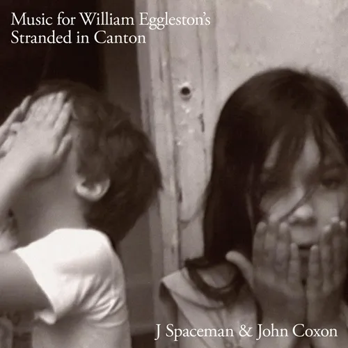 J SPACEMAN & JOHN COXON (SPIRITUALIZED) – MUSIC FOR WILLIAM EGGLESTON'S STRANDED IN CANTON - LP •